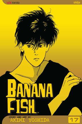 Banana Fish, Vol. 17 By:Yoshida, Akimi Eur:9,74 Ден2:599