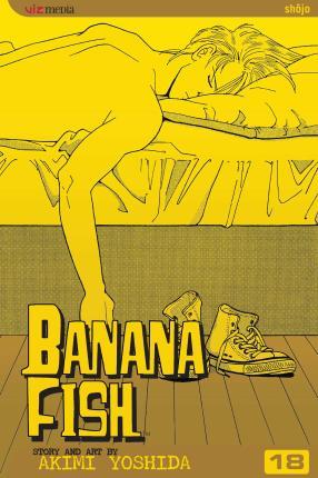 Banana Fish, Vol. 18 By:Yoshida, Akimi Eur:12,99 Ден2:599