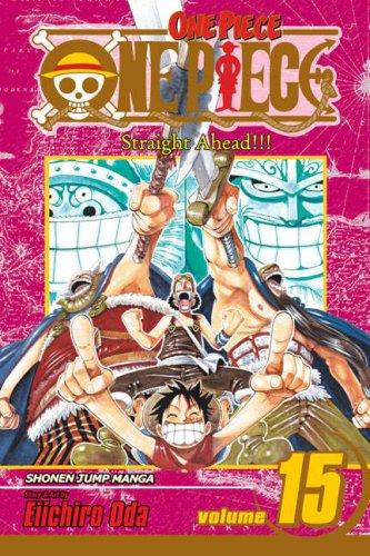 One Piece, Vol. 15 : Straight Ahead!!! By:Oda, Eiichiro Eur:11.37 Ден2:599