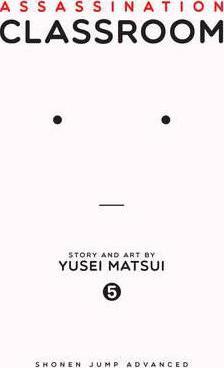 Assassination Classroom, Vol. 5 By:Matsui, Yusei Eur:9,74 Ден2:599