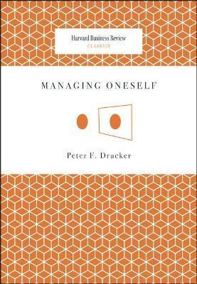 Managing Oneself By:Drucker, Peter Ferdinand Eur:12,99 Ден1:599