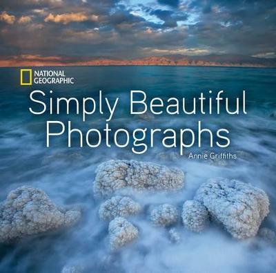 National Geographic Simply Beautiful Photographs By:Griffiths, Annie Eur:27,63 Ден2:2399