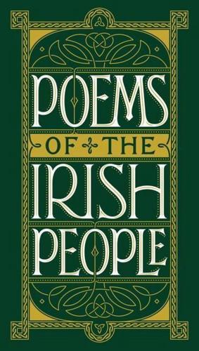 Poems of the Irish People - Barnes & Noble Collectible Editions By:Various Eur:22,75 Ден2:899