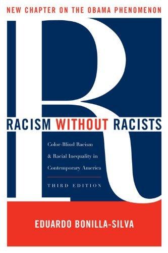 Racism without Racists : Color-blind Racism and the Persistence of Racial Inequality in America By:Bonilla-Silva, Eduardo Eur:73.15 Ден1:1299