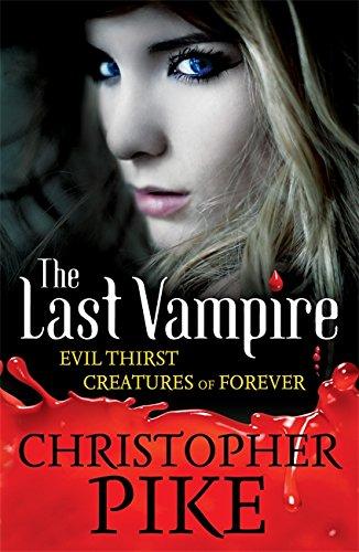 Last Vampire: Volume 3: Evil Thirst & Creatures of Forever : Books 5 & 6 By:Pike, Christopher Eur:11,37 Ден2:499