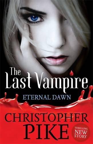 Last Vampire: The Eternal Dawn : Book 7 By:Pike, Christopher Eur:30,88 Ден2:499