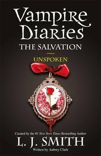 The Vampire Diaries: The Salvation: Unspoken : Book 12 By:Smith, L. J. Eur:11,37 Ден2:599