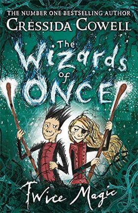 The Wizards of Once: Twice Magic : Book 2 By:Cowell, Cressida Eur:16,24 Ден2:599