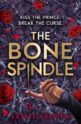 The Bone Spindle : Book 1: a fractured twist on the classic fairy tale Sleeping Beauty By:Vedder, Leslie Eur:11,37 Ден2:699