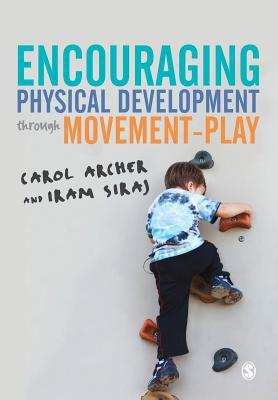 Encouraging Physical Development Through Movement-Play By:Archer, Carol Eur:29,25 Ден2:1999