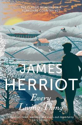 Every Living Thing : The Classic Memoirs of a Yorkshire Country Vet By:Herriot, James Eur:16.24 Ден2:799