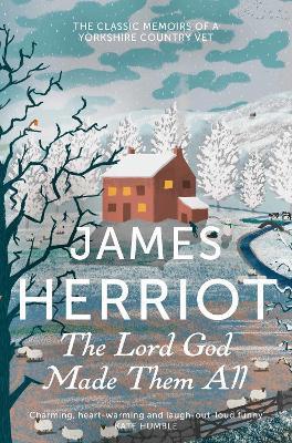 The Lord God Made Them All : The Classic Memoirs of a Yorkshire Country Vet By:Herriot, James Eur:26 Ден2:799