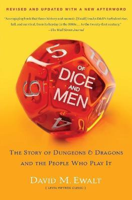 Of Dice and Men : The Story of Dungeons & Dragons and The People Who Play It By:Ewalt, David M. Eur:1.61 Ден2:1099