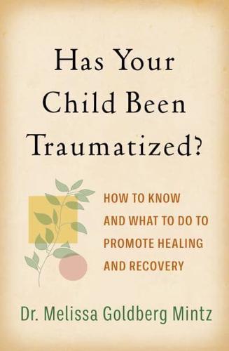 Has Your Child Been Traumatized? By:Mintz, Melissa Goldberg Eur:107,30 Ден1:899
