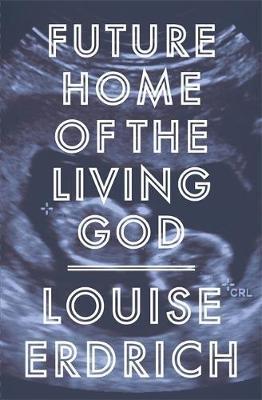 Future Home of the Living God By:Erdrich, Louise Eur:12,99 Ден2:999