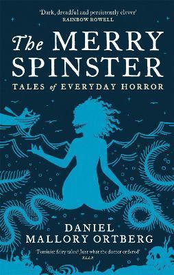 The Merry Spinster : Tales of everyday horror By:Ortberg, Daniel Mallory Eur:11,37 Ден2:699