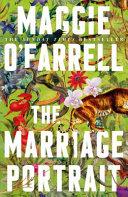 The Marriage Portrait By:O'Farrell, Maggie Eur:14,62 Ден2:799