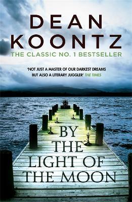 By the Light of the Moon : A gripping thriller of redemption, terror and wonder By:Koontz, Dean Eur:16,24 Ден2:799