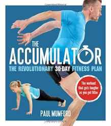 The Accumulator : The Revolutionary 30-Day Fitness Plan By:Mumford, Paul Eur:24,37 Ден1:1099