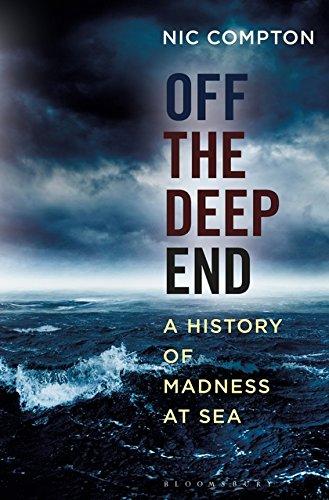 Off the Deep End : A History of Madness at Sea By:Compton, Nic Eur:19,50  Ден3:1199