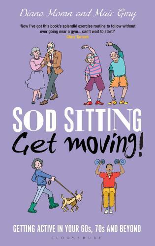 Sod Sitting, Get Moving! : Getting Active in Your 60s, 70s and Beyond By:Gray, Muir Eur:74,78 Ден1:999