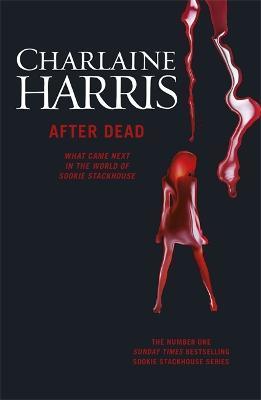 After Dead : What Came Next in the World of Sookie Stackhouse By:Harris, Charlaine Eur:22,75 Ден1:699
