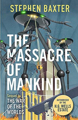 The Massacre of Mankind : Authorised Sequel to The War of the Worlds By:Baxter, Stephen Eur:8.11 Ден2:699