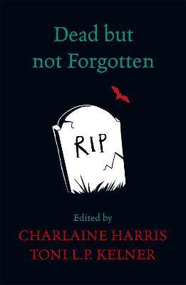 Dead But Not Forgotten : Stories from the World of Sookie Stackhouse By:Harris, Charlaine Eur:39,01 Ден2:699
