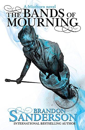 The Bands of Mourning : A Mistborn Novel By:Sanderson, Brandon Eur:8,11 Ден2:799