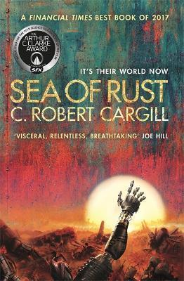 Sea of Rust : The post-apocalyptic science fiction epic about AI and what makes us human By:Cargill, C. Robert Eur:14,62 Ден2:699