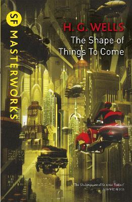 The Shape Of Things To Come By:Wells, H.G. Eur:8,11 Ден2:799