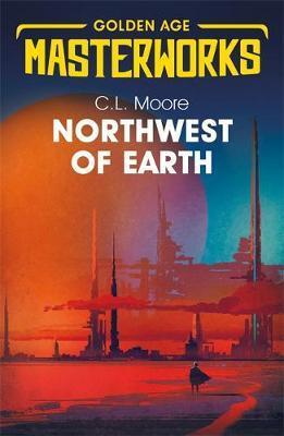 Northwest of Earth By:Moore, C.L. Eur:11,37 Ден2:699