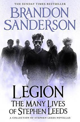 Legion: The Many Lives of Stephen Leeds : An omnibus collection of Legion, Legion: Skin Deep and Legion: Lies of the Beholder By:Sanderson, Brandon Eur:29,25 Ден2:1199