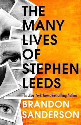 Legion: The Many Lives of Stephen Leeds : An omnibus collection of Legion, Legion: Skin Deep and Legion: Lies of the Beholder By:Sanderson, Brandon Eur:12,99 Ден2:699
