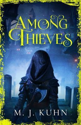 Among Thieves By:Kuhn, M.J. Eur:11,37 Ден2:699