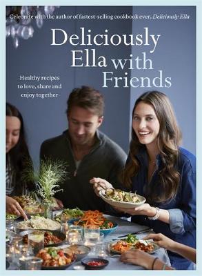 Deliciously Ella with Friends : Healthy Recipes to Love, Share and Enjoy Together By:(Woodward), Ella Mills Eur:14,62 Ден2:1899