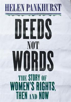 Deeds Not Words : The Story of Women's Rights - Then and Now By:Pankhurst, Helen Eur:8,11 Ден2:1799