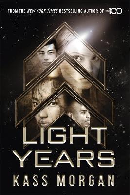 Light Years: the thrilling new novel from the author of The 100 series : Light Years Book One By:Morgan, Kass Eur:19,50 Ден2:599