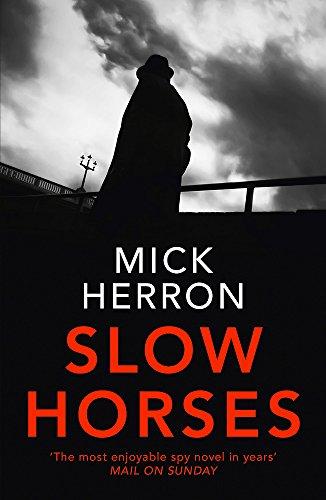 Slow Horses : Slough House Thriller 1 By:Herron, Mick Eur:11.37 Ден2:699