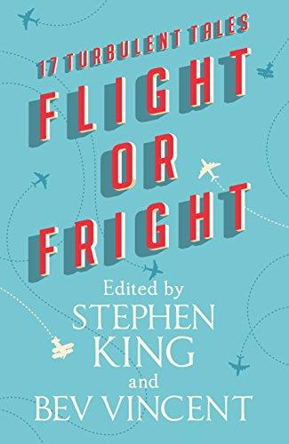 Flight or Fright : 17 Turbulent Tales Edited by Stephen King and Bev Vincent By:King, Stephen Eur:19,50 Ден2:1599