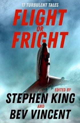 Flight or Fright : 17 Turbulent Tales Edited by Stephen King and Bev Vincent By:King, Stephen Eur:24,37 Ден2:699