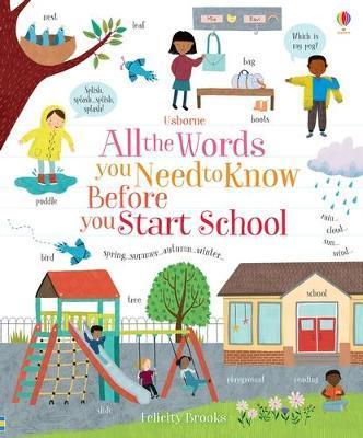 All the Words You Need to Know Before You Start School By:Brooks, Felicity Eur:8,11 Ден2:699