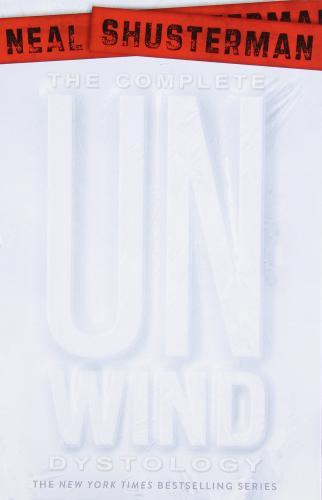 The Complete Unwind Dystology Set : Unwind; Unwholly; Unsouled; Undivided By:Shusterman, Neal Eur:14,62 Ден2:2899