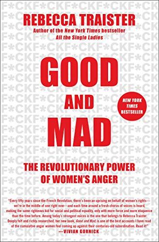 Good and Mad : The Revolutionary Power of Women's Anger By:Traister, Rebecca Eur:8,11 Ден2:1499