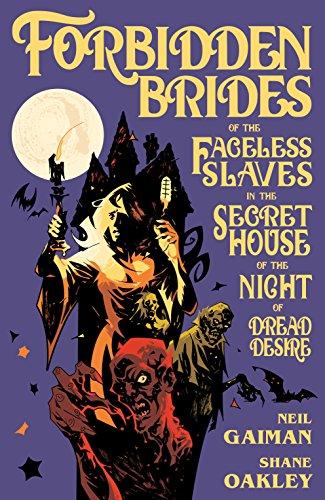 Forbidden Brides of the Faceless Slaves in the Secret House of the Night of Dread Desire By:Gaiman, Neil Eur:35,76 Ден2:899