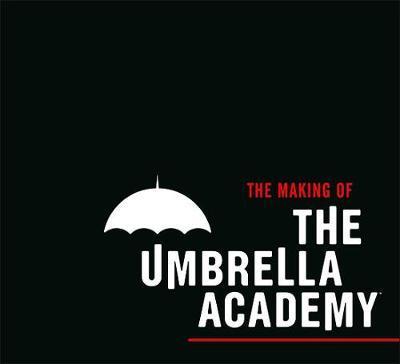 The Making Of The Umbrella Academy By:Netflix Eur:12.99 Ден2:2899