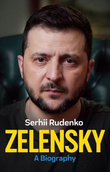Zelensky: A Biography By:Rudenko, S Eur:14.62 Ден1:1499