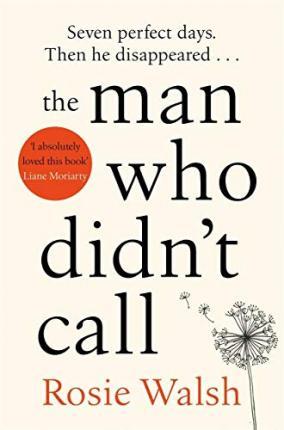 The Man Who Didn't Call By:Walsh, Rosie Eur:39,01 Ден2:699