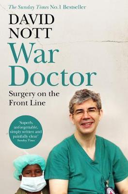 War Doctor : Surgery on the Front Line By:Nott, David Eur:21,12 Ден2:799