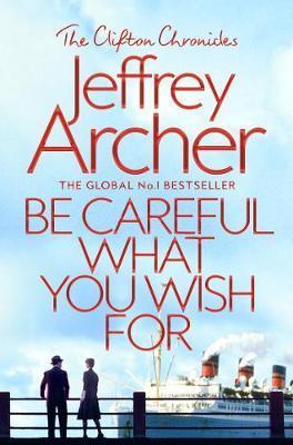 Be Careful What You Wish For By:Archer, Jeffrey Eur:11,37 Ден2:599
